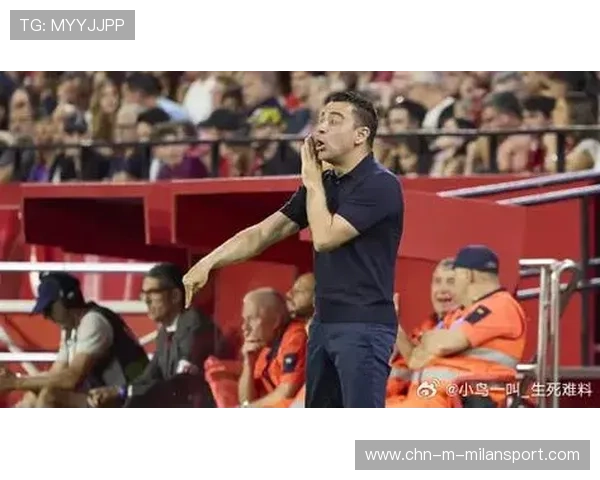 巴萨中场调整见成效，哈维战术再获验证，巴萨已开启与哈维的谈判